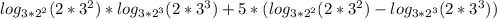 log_{3*2^2}(2*3^2)*log_{3*2^3}(2*3^3)+5*(log_{3*2^2}(2*3^2)-log_{3*2^3}(2*3^3))