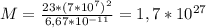 M= \frac{23*(7*10 ^{7}) ^{2} }{6,67*10 ^{-11} } =1,7*10 ^{27}