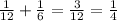 \frac{1}{12} + \frac{1}{6} = \frac{3}{12} = \frac{1}{4}