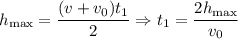 h_{\text{max}} = \dfrac{(v + v_{0})t_{1}}{2} \Rightarrow t_{1} = \dfrac{2h_{\text{max}}}{v_{0}}