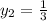 y_{2}= \frac{1}{3}