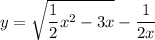 y = \sqrt{\dfrac{1}{2}x^{2} -3x} - \dfrac{1}{2x}