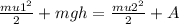 \frac{mu1^2}{2} +mgh = \frac{mu2^2}{2} +A