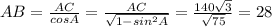 AB= \frac{AC}{cosA}= \frac{AC}{ \sqrt{1-sin^2A} }= \frac{140 \sqrt{3} }{ \sqrt{75} } =28