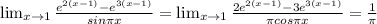 \lim_{x \to 1} \frac{e^{2(x-1)}-e^{3(x-1)}}{sin \pi x} = \lim_{x \to 1} \frac{2e^{2(x-1)}-3e^{3(x-1)}}{ \pi cos \pi x}= \frac{1}{ \pi }