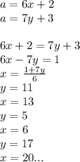 a=6x+2\\&#10;a=7y+3\\&#10;\\&#10;6x+2=7y+3\\&#10;6x-7y=1\\&#10;x=\frac{1+7y}{6}\\&#10;y=11\\&#10; x=13\\&#10; y=5\\&#10; x=6\\&#10; y=17\\&#10;x=20...