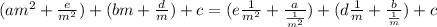 (am^2+\frac{e}{m^2})+(bm+\frac{d}{m})+c=(e\frac{1}{m^2}+\frac{a}{\frac{1}{m^2}})+(d\frac{1}{m}+\frac{b}{\frac{1}{m}}) +c