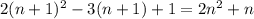 2(n+1)^2-3(n+1)+1=2n^2+n