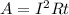 A=I ^{2} Rt