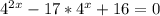 4^{2x} -17*4^{x} +16=0