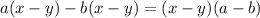 a(x-y)-b(x-y)=(x-y)(a-b)