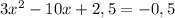 3x^2-10x+2,5=-0,5