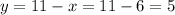 y=11-x=11-6=5