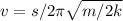 v=s/2 \pi \sqrt{m/2k}