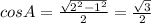 cosA= \frac{\sqrt{2^2-1^2}}{2}=\frac{\sqrt{3}}{2}
