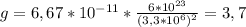 g=6,67*10 ^{-11} * \frac{6*10 ^{23} }{(3,3*10 ^{6}) ^{2} } =3,7