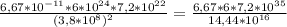 \frac{6,67*10^{-11}*6*10^{24}*7,2*10^{22} }{(3,8*10^8)^2} = \frac{6,67*6*7,2*10^{35}}{14,44*10^{16}}