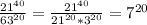 \frac{21^{40}}{63^{20}}= \frac{21^{40}}{21^{20}*3^{20}}=7^{20}