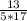 \frac{13}{5*17}