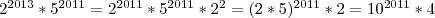 Чему равна сумма цифр десятичной записи числа 2^2013 * 5^2011?