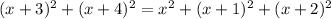 (x+3)^{2}+ (x+4)^{2}= x^{2} + (x+1)^{2}+ (x+2)^{2}