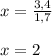 x=\frac{3,4}{1,7}\\\\x=2