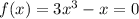 f(x)=3x^3-x=0