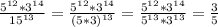 \frac{5^{12}*3^{14}}{15^{13}}=\frac{5^{12}*3^{14}}{(5*3)^{13}}=\frac{5^{12}*3^{14}}{5^{13}*3^{13}}=\frac{3}{5}