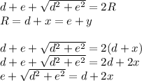 d+e+\sqrt{d^2+e^2}=2R\\ &#10; R=d+x=e+y\\&#10;\\&#10;d+e+\sqrt{d^2+e^2}=2(d+x)\\&#10;d+e+\sqrt{d^2+e^2}=2d+2x\\&#10;e+\sqrt{d^2+e^2}=d+2x\\&#10;