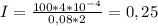 I= \frac{100*4*10 ^{-4} }{0,08*2} =0,25