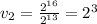 v_2= \frac{2^{16}}{2^{13}}=2^3