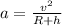 a= \frac{v ^{2} }{R+h}