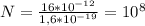 N= \frac{16*10 ^{-12} }{1,6*10 ^{-19} } =10 ^{8}