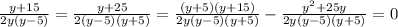 \frac{y+15}{2y(y-5)}= \frac{y+25}{2(y-5)(y+5)} = \frac{(y+5)(y+15)}{2y(y-5)(y+5)}- \frac{y^2+25y}{2y(y-5)(y+5)} =0