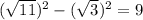 (\sqrt{11})^{2}- (\sqrt{3})^{2}=9
