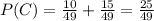P(C)=\frac{10}{49}+\frac{15}{49}=\frac{25}{49}