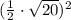 (\frac{1}{2} \cdot \sqrt{20})^2