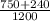 \frac{750+240}{1200}