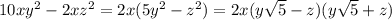 10xy^2-2xz^2=2x(5y^2-z^2)=2x(y \sqrt{5} -z)(y\sqrt{5} +z)