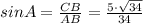 sinA= \frac{CB}{AB} = \frac{5\cdot\sqrt{34}}{34}
