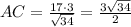 AC= \frac{17\cdot 3}{\sqrt{34}} = \frac{ 3\sqrt{34} }{2}