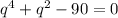 q^4+q^2-90=0