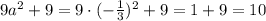 9a^2+9=9\cdot(-\frac{1}{3} )^2+9=1+9=10