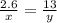 \frac{2.6}{x}=\frac{13}{y}