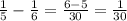 \frac{1}{5}- \frac{1}{6}= \frac{6-5}{30}= \frac{1}{30}