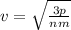 v = \sqrt{\frac{3p}{nm} }