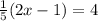 \frac{1}{5} ( 2x-1)=4