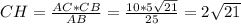 CH= \frac{AC*CB}{AB}= \frac{10*5 \sqrt{21}}{25}=2\sqrt{21}