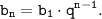 \displaystyle \tt b_{n}= b_{1} \cdot q^{n-1}.