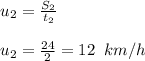 u_2 = \frac{S_2}{t_2}\\\\u_2 = \frac{24}{2} = 12 \;\;km/h